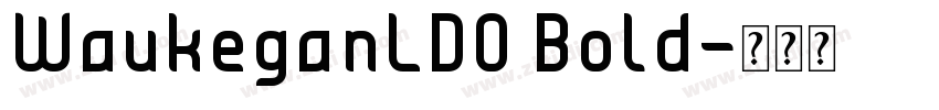WaukeganLD0 Bold字体转换